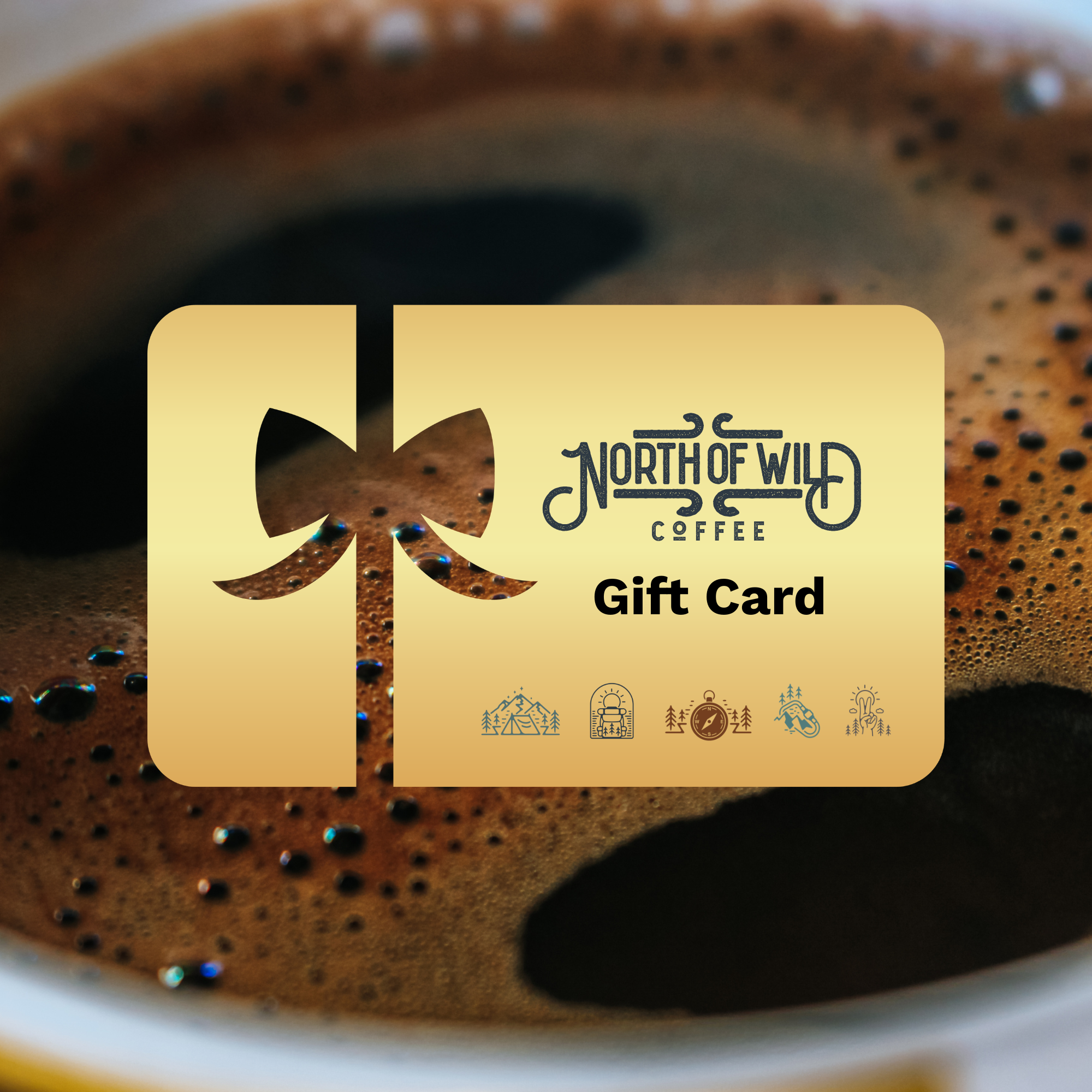 North of Wild Coffee Gift Card